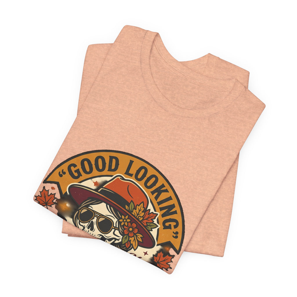 Bad Ass Skull Tee — "Good Looking, Bad Ass and I Know It" Graphic T-Shirt