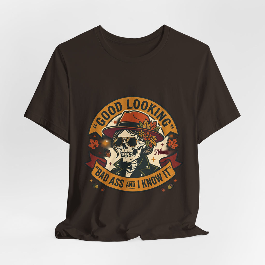 Bad Ass Skull Tee — "Good Looking, Bad Ass and I Know It" Graphic T-Shirt