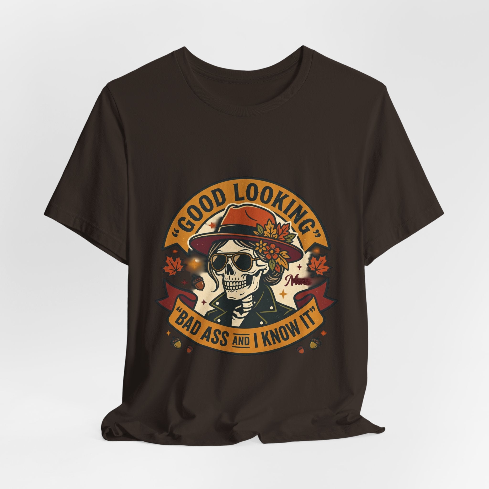 Bad Ass Skull Tee — "Good Looking, Bad Ass and I Know It" Graphic T-Shirt