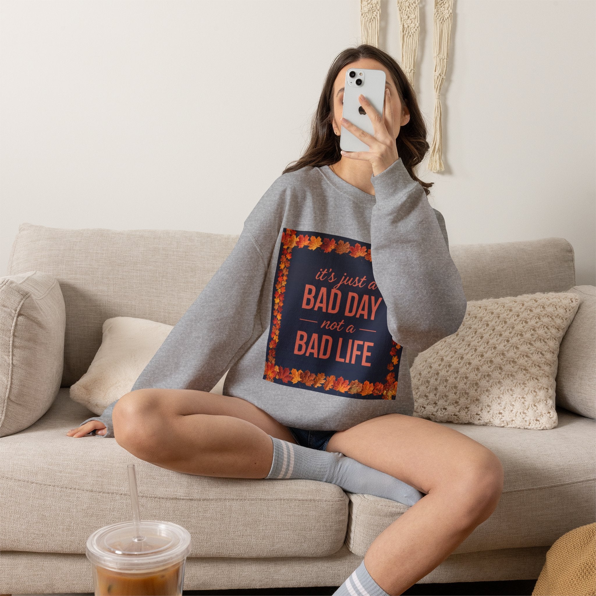 Inspirational Fall Crewneck Sweatshirt — “It’s Just a BAD DAY Not a BAD LIFE”