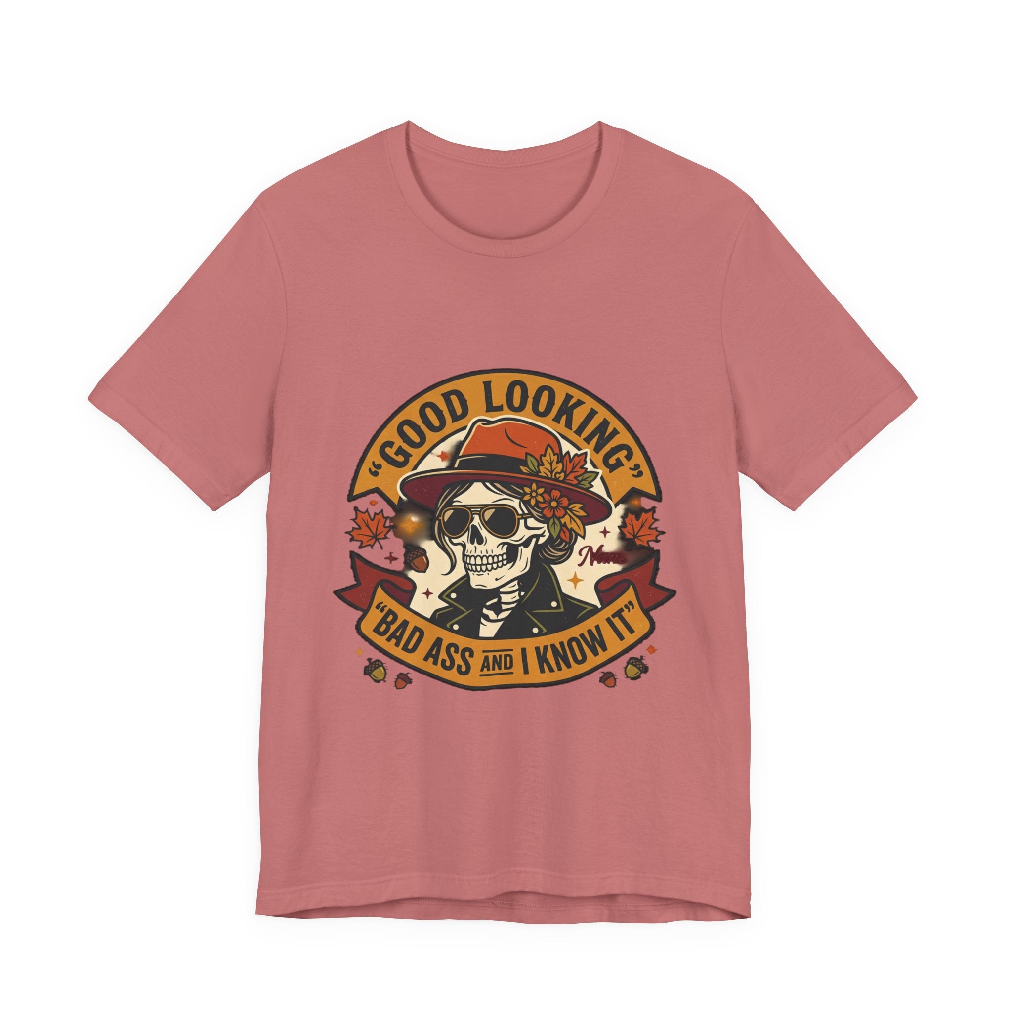 Bad Ass Skull Tee — "Good Looking, Bad Ass and I Know It" Graphic T-Shirt