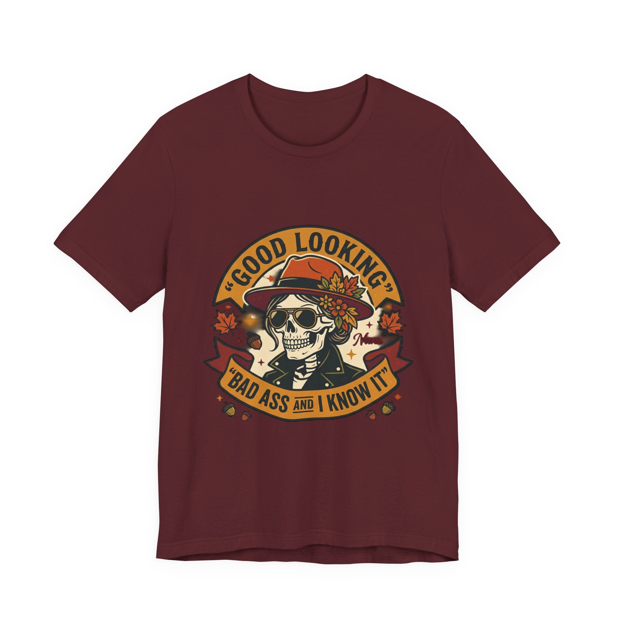 Bad Ass Skull Tee — "Good Looking, Bad Ass and I Know It" Graphic T-Shirt
