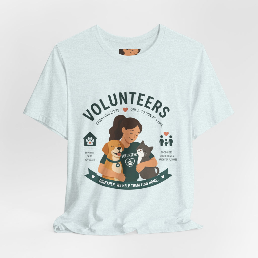 Volunteers Shelter Tee — "Together We Help Them Find Home"