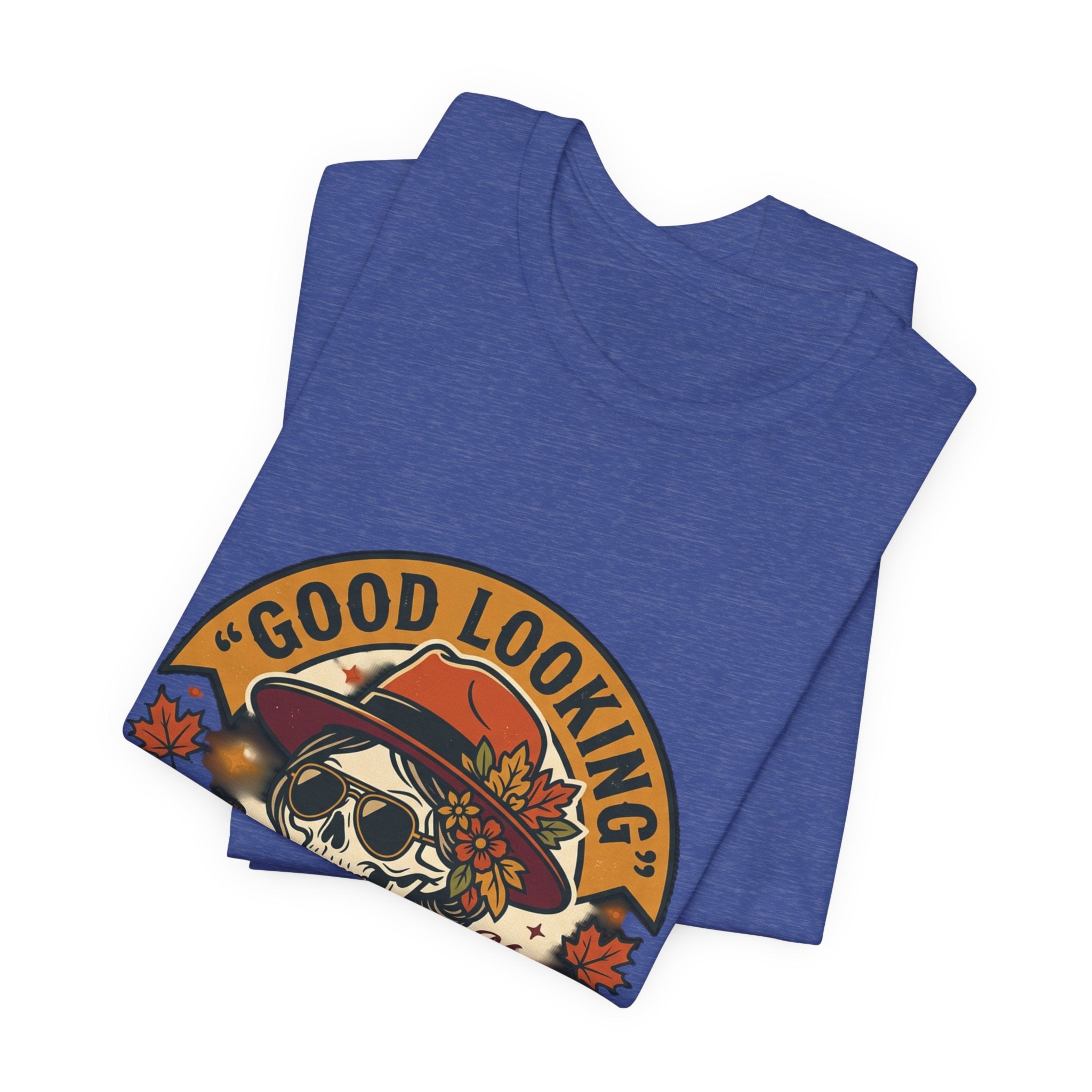 Bad Ass Skull Tee — "Good Looking, Bad Ass and I Know It" Graphic T-Shirt
