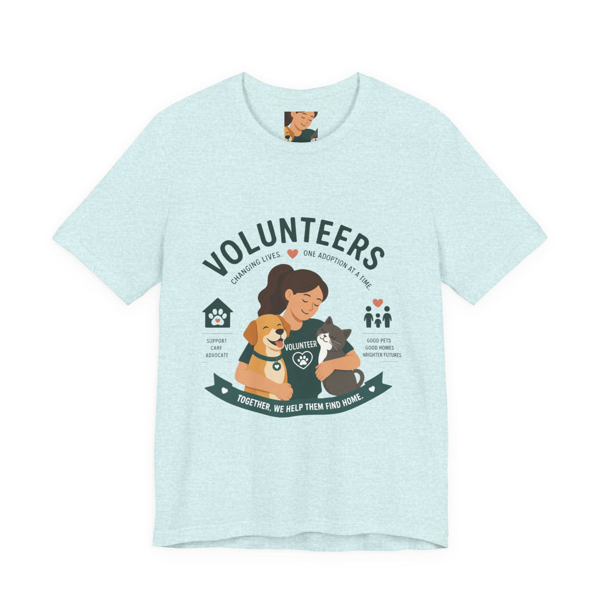 Volunteers Shelter Tee — "Together We Help Them Find Home"