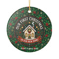 Our First Christmas in Our New Home Ceramic Ornament — New Home Holiday Decoration