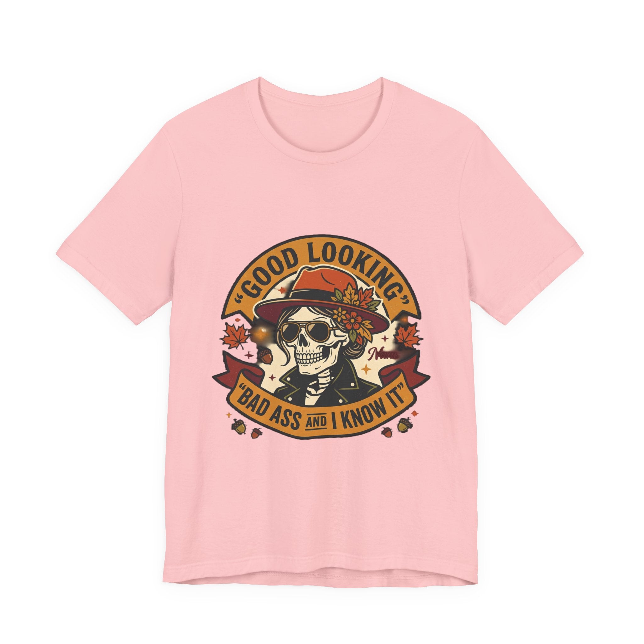 Bad Ass Skull Tee — "Good Looking, Bad Ass and I Know It" Graphic T-Shirt
