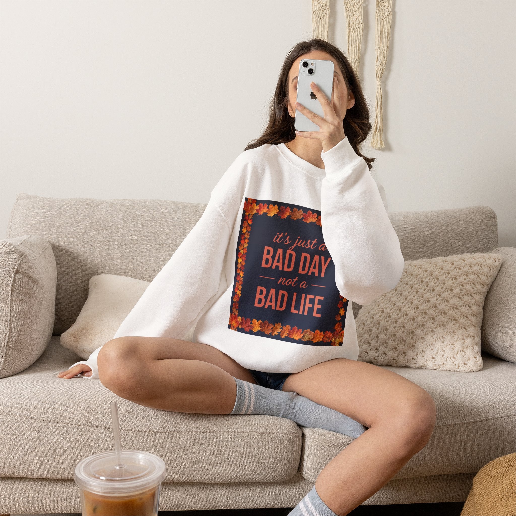 Inspirational Fall Crewneck Sweatshirt — “It’s Just a BAD DAY Not a BAD LIFE”