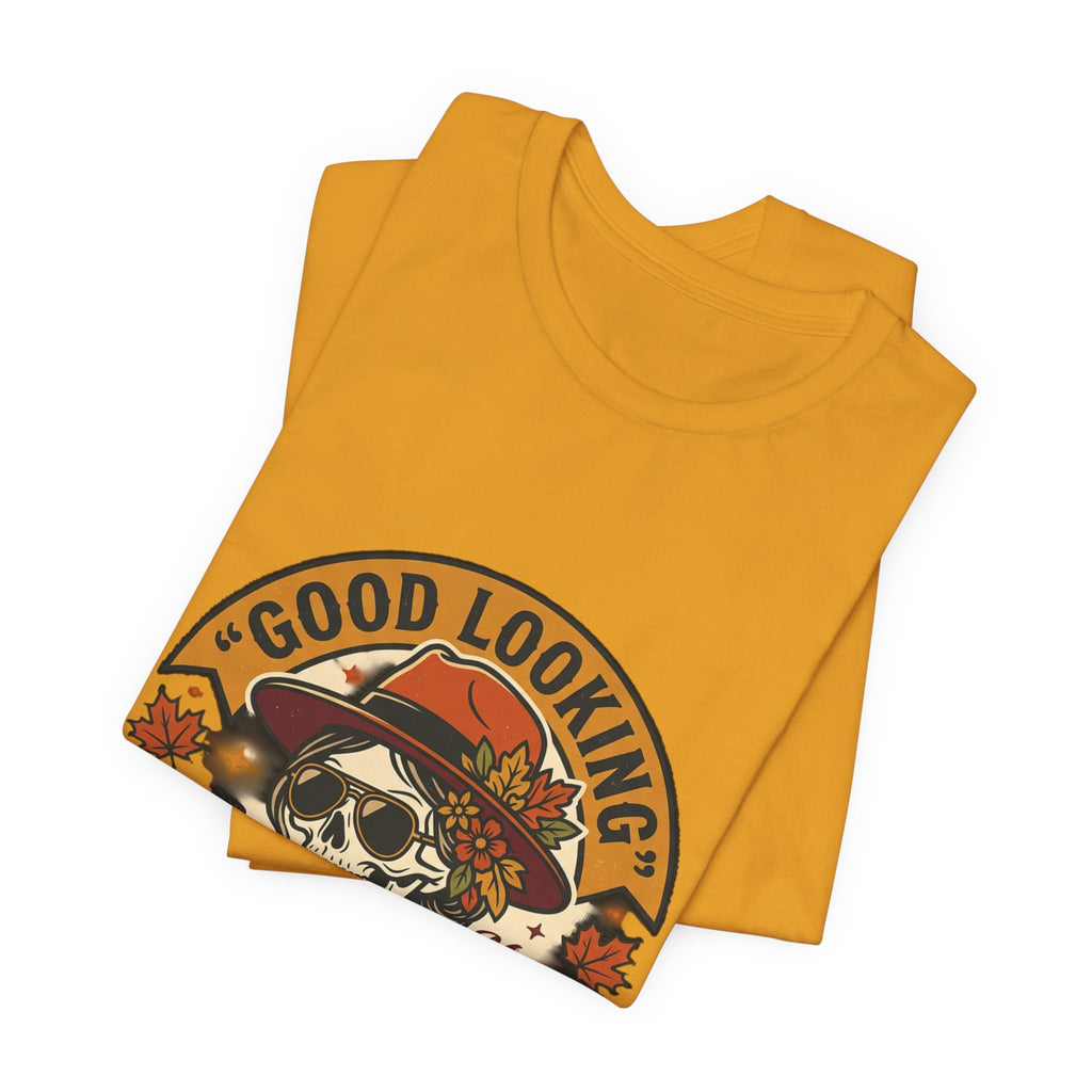Bad Ass Skull Tee — "Good Looking, Bad Ass and I Know It" Graphic T-Shirt