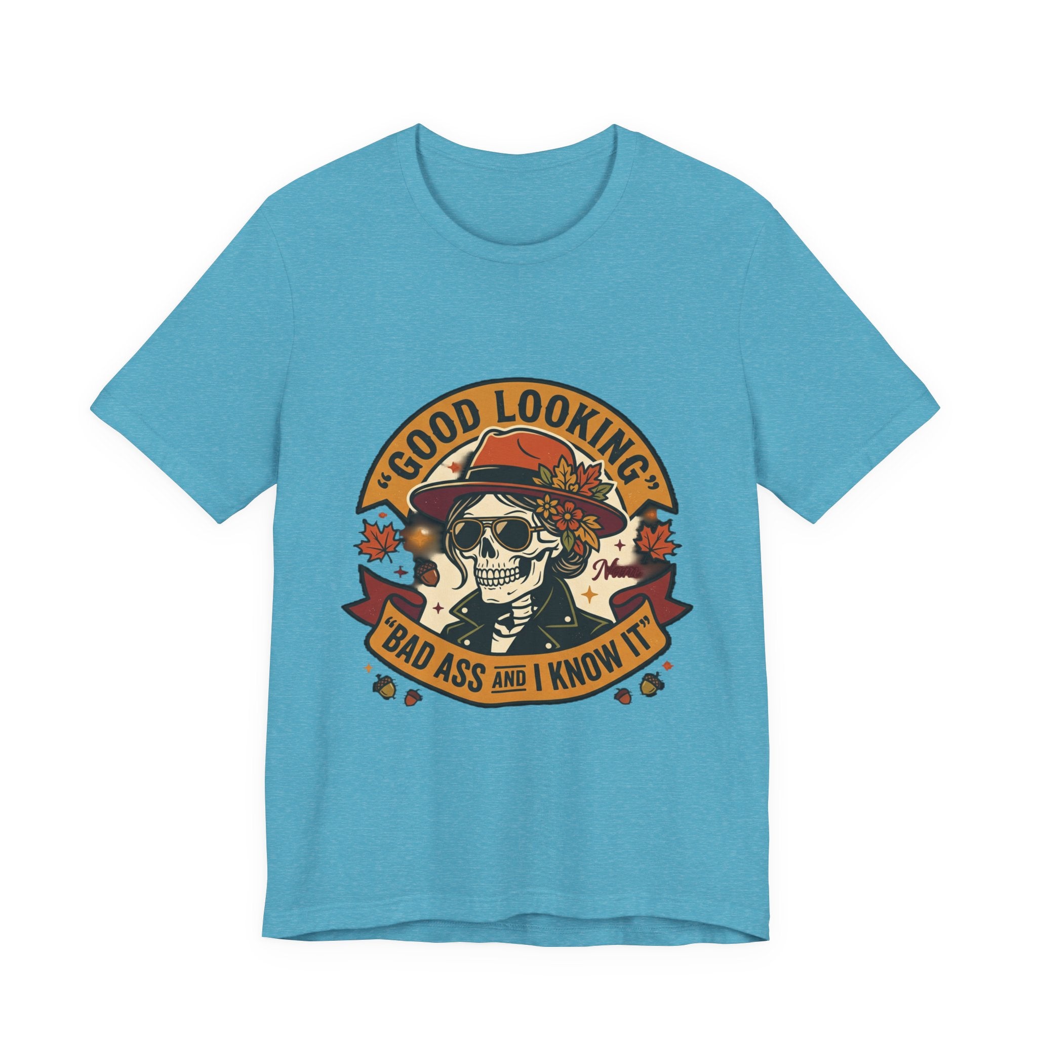 Bad Ass Skull Tee — "Good Looking, Bad Ass and I Know It" Graphic T-Shirt