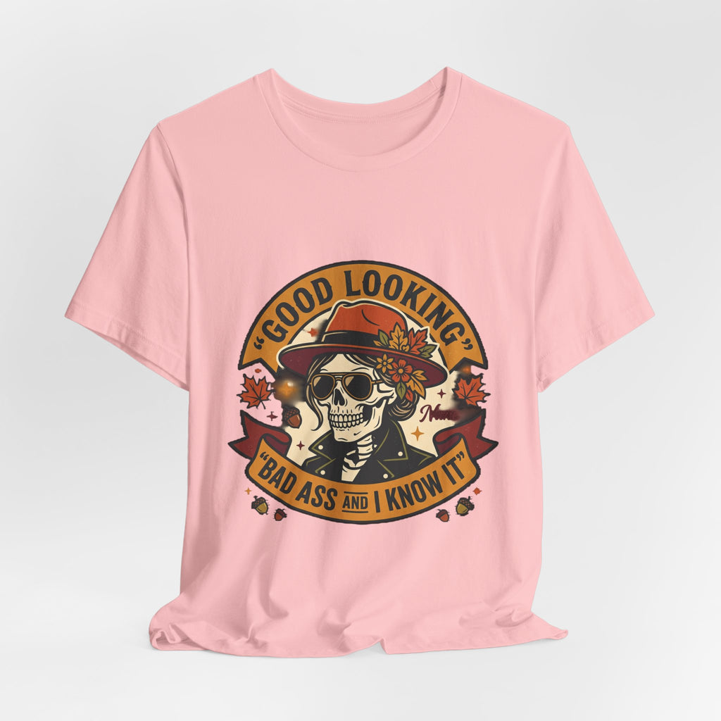 Bad Ass Skull Tee — "Good Looking, Bad Ass and I Know It" Graphic T-Shirt