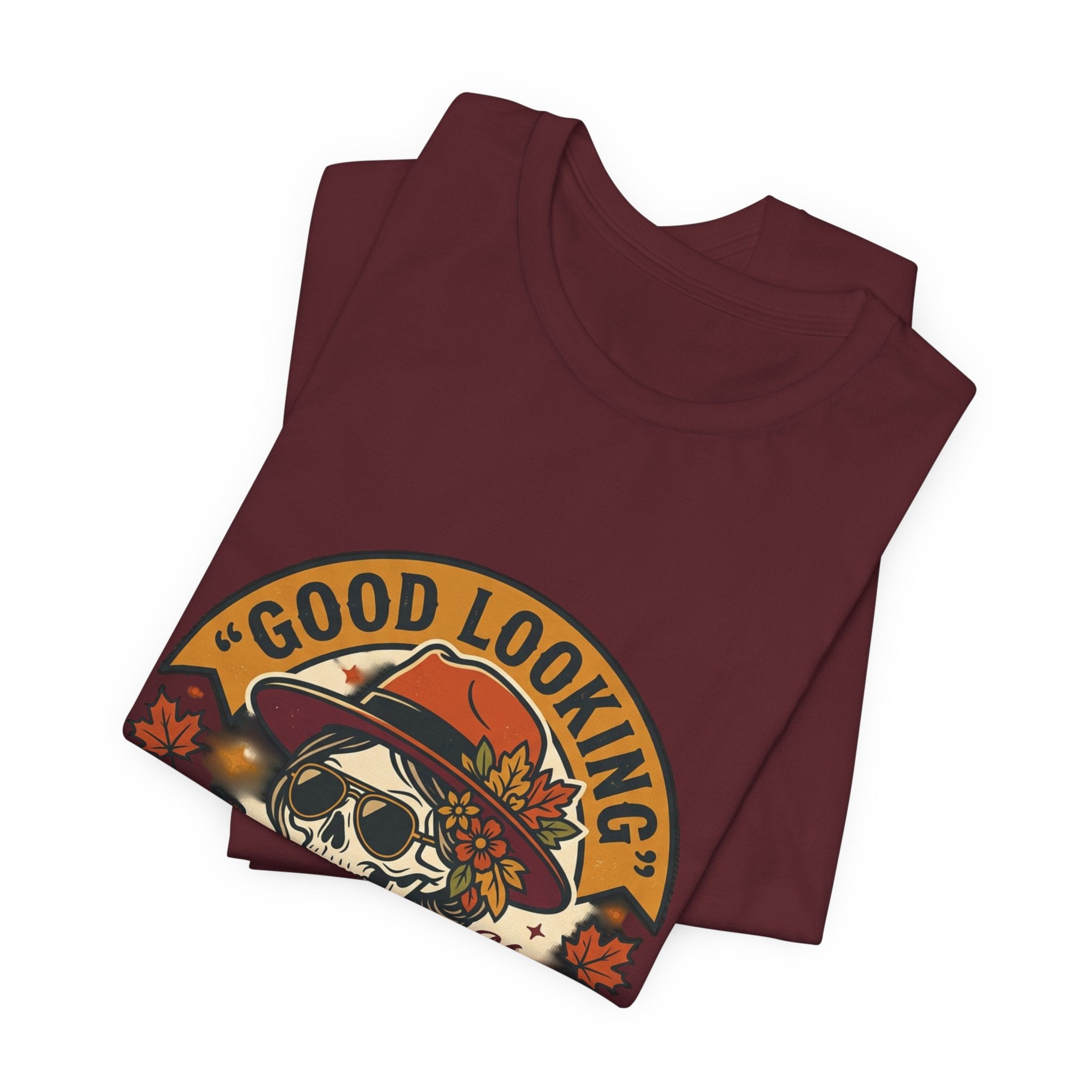 Bad Ass Skull Tee — "Good Looking, Bad Ass and I Know It" Graphic T-Shirt