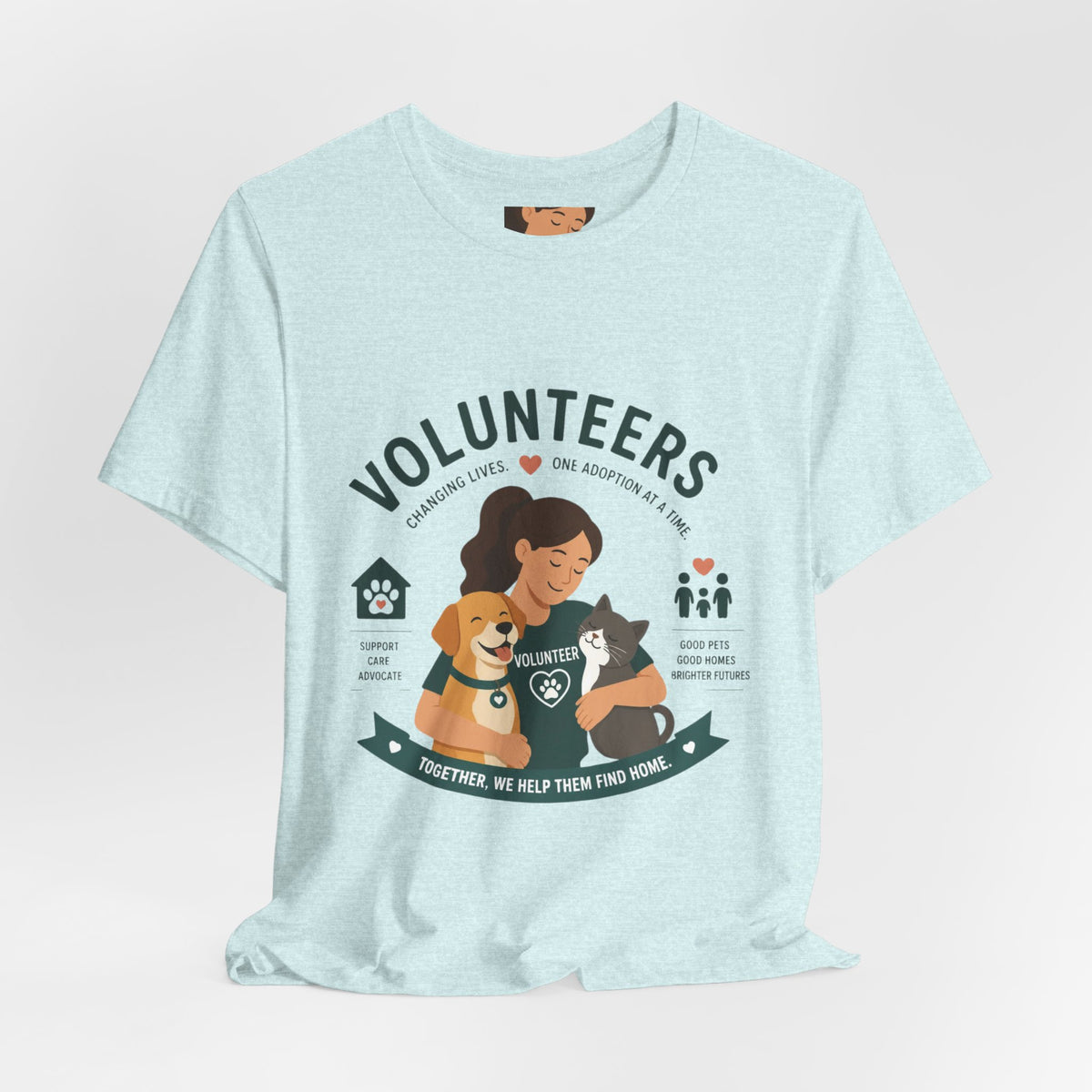 Volunteers Shelter Tee — "Together We Help Them Find Home"