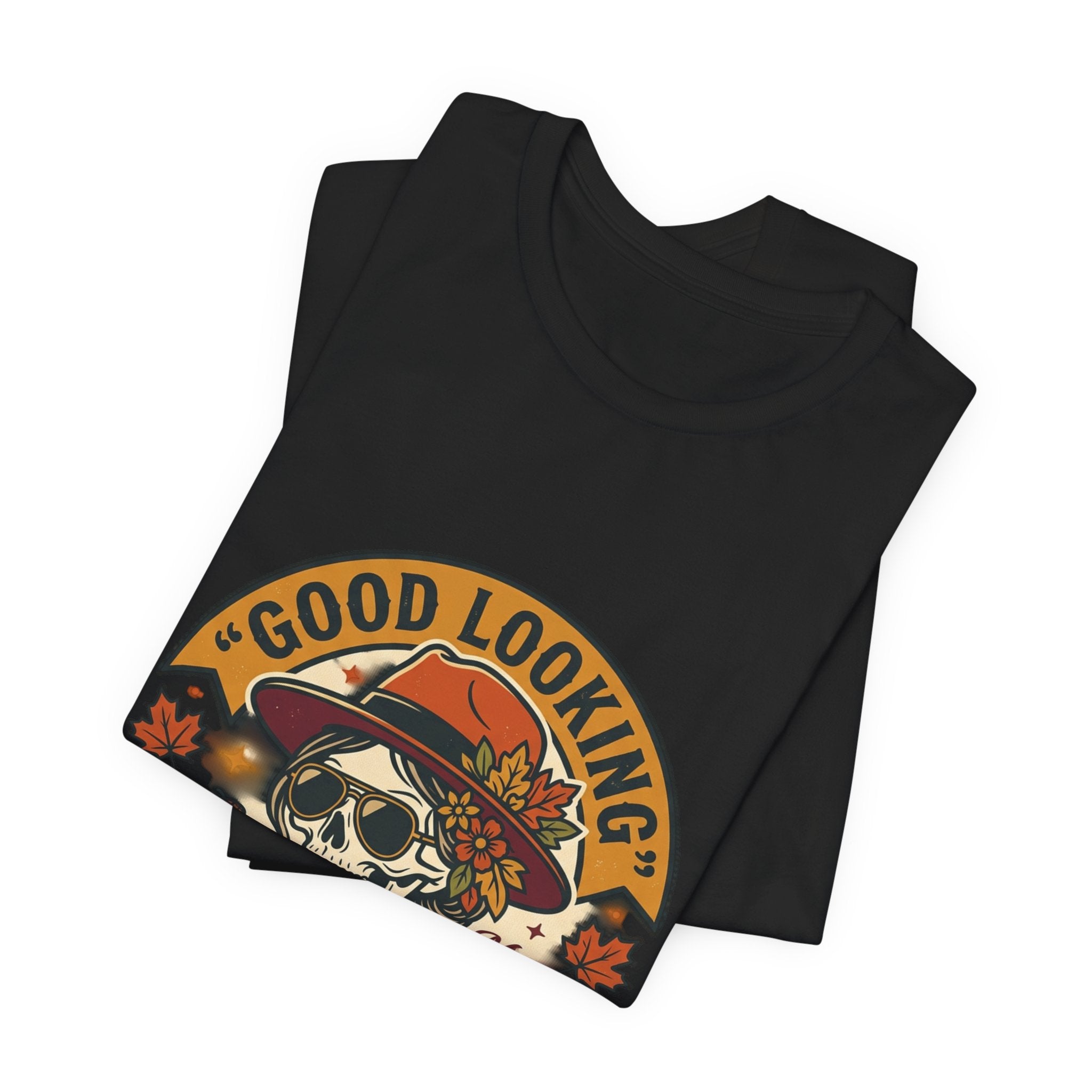 Bad Ass Skull Tee — "Good Looking, Bad Ass and I Know It" Graphic T-Shirt