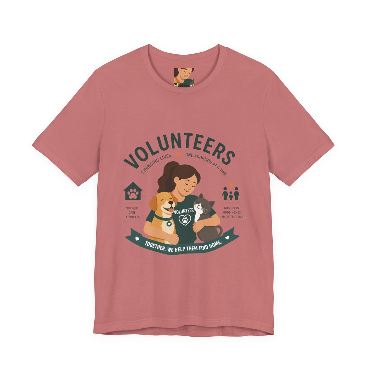 Volunteers Shelter Tee — "Together We Help Them Find Home"