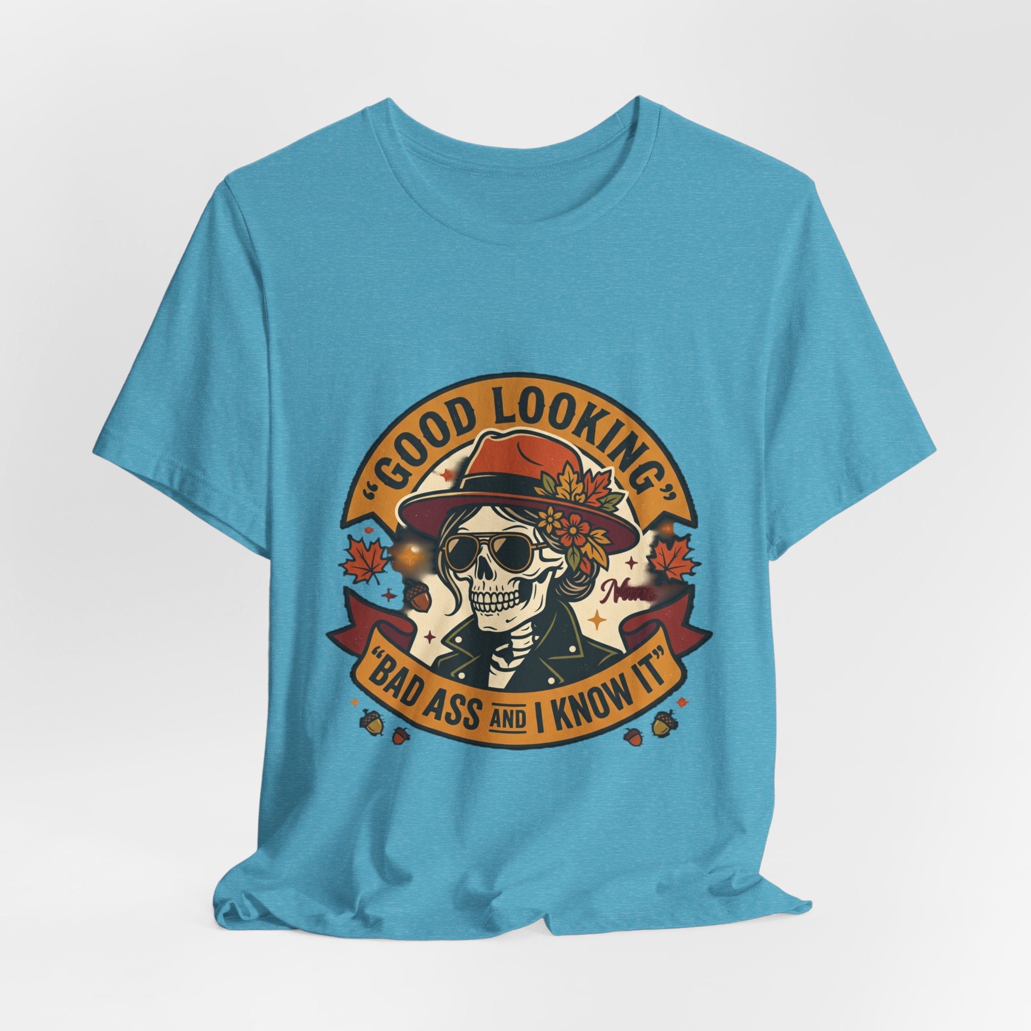 Bad Ass Skull Tee — "Good Looking, Bad Ass and I Know It" Graphic T-Shirt