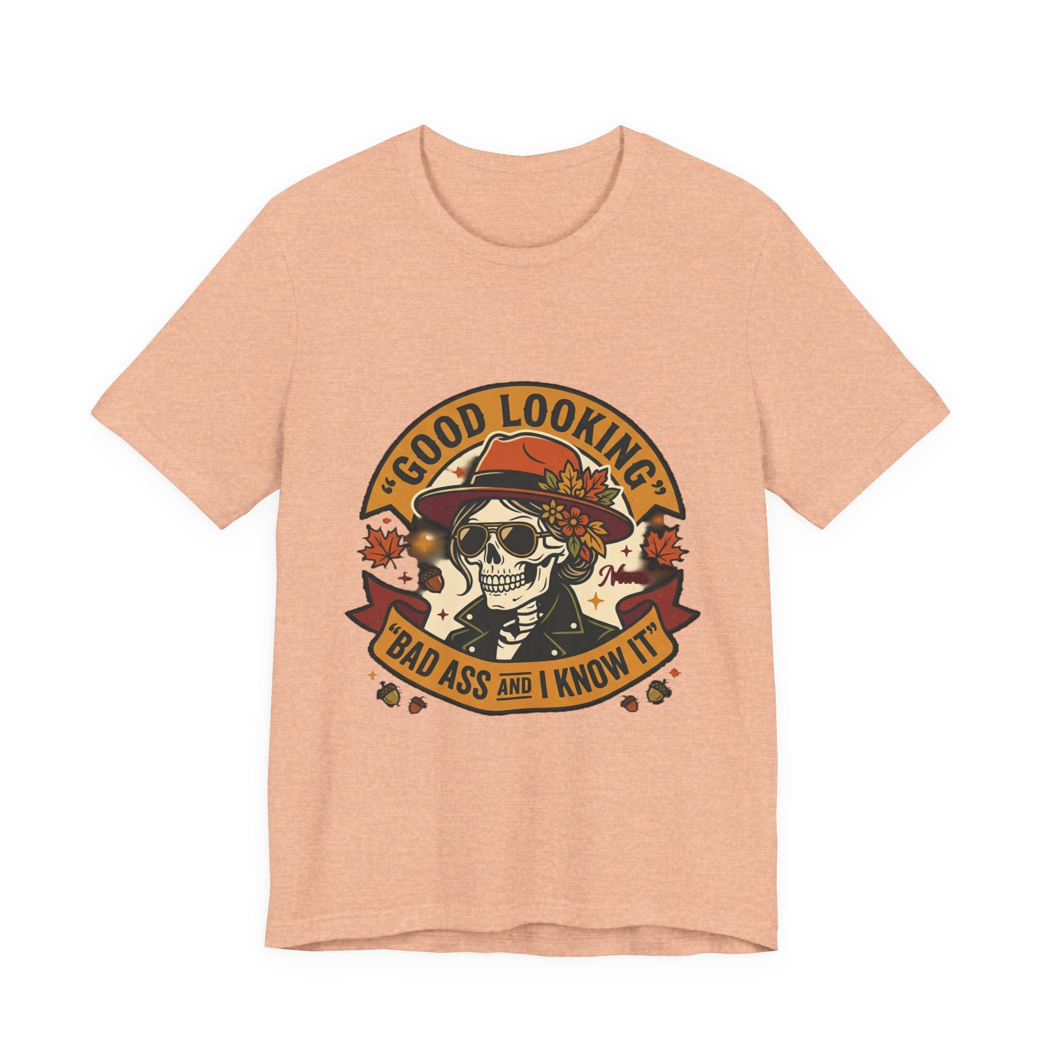 Bad Ass Skull Tee — "Good Looking, Bad Ass and I Know It" Graphic T-Shirt