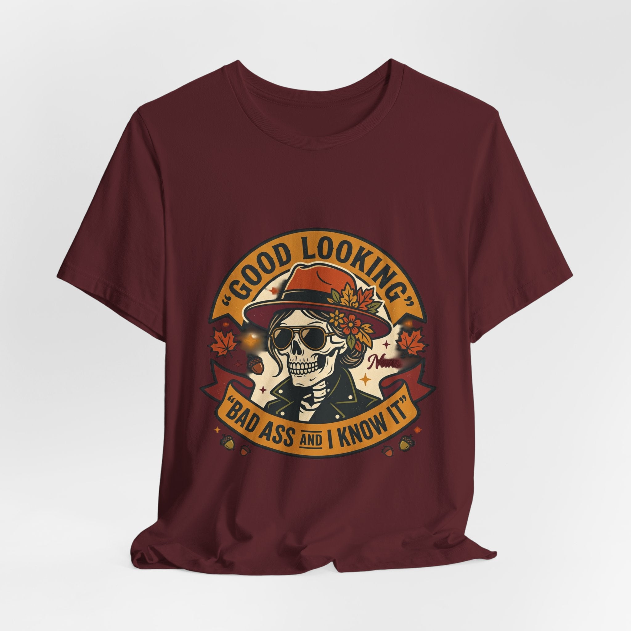 Bad Ass Skull Tee — "Good Looking, Bad Ass and I Know It" Graphic T-Shirt