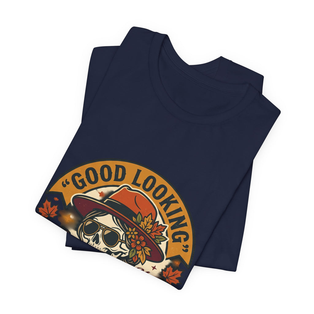 Bad Ass Skull Tee — "Good Looking, Bad Ass and I Know It" Graphic T-Shirt
