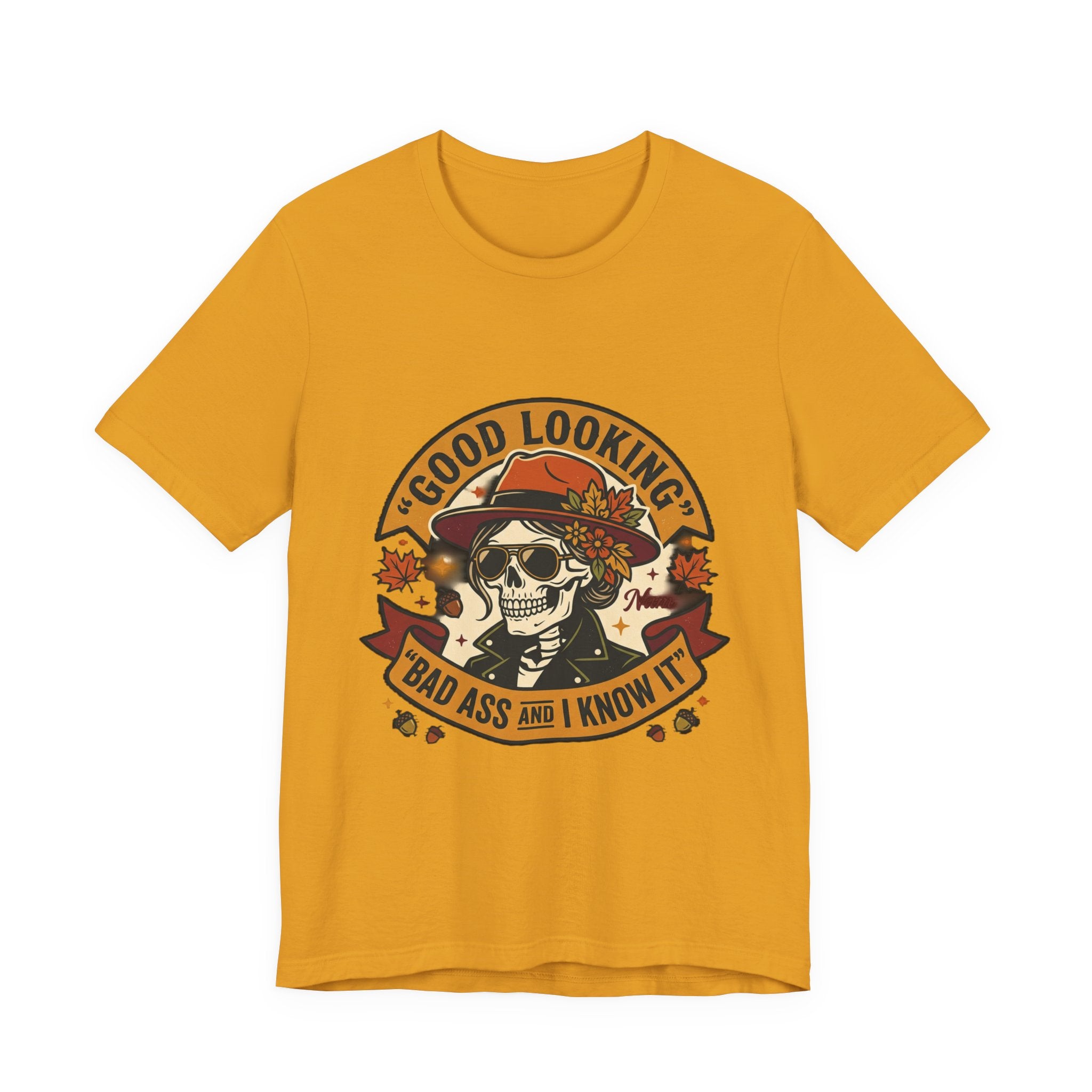 Bad Ass Skull Tee — "Good Looking, Bad Ass and I Know It" Graphic T-Shirt