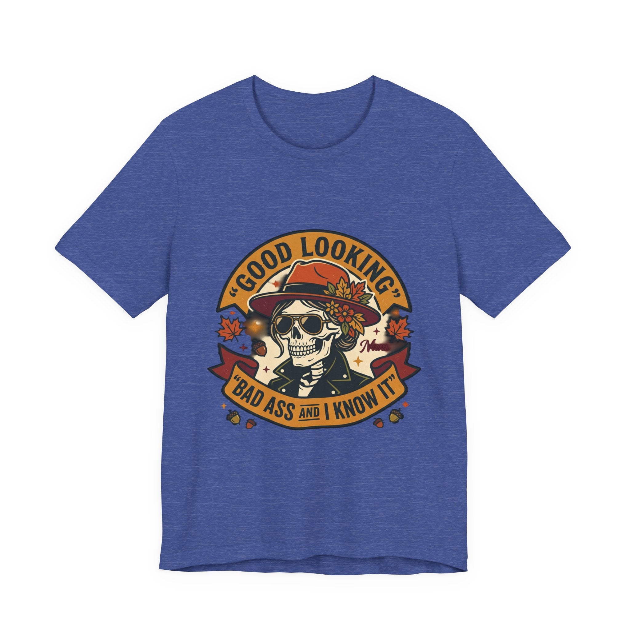 Bad Ass Skull Tee — "Good Looking, Bad Ass and I Know It" Graphic T-Shirt