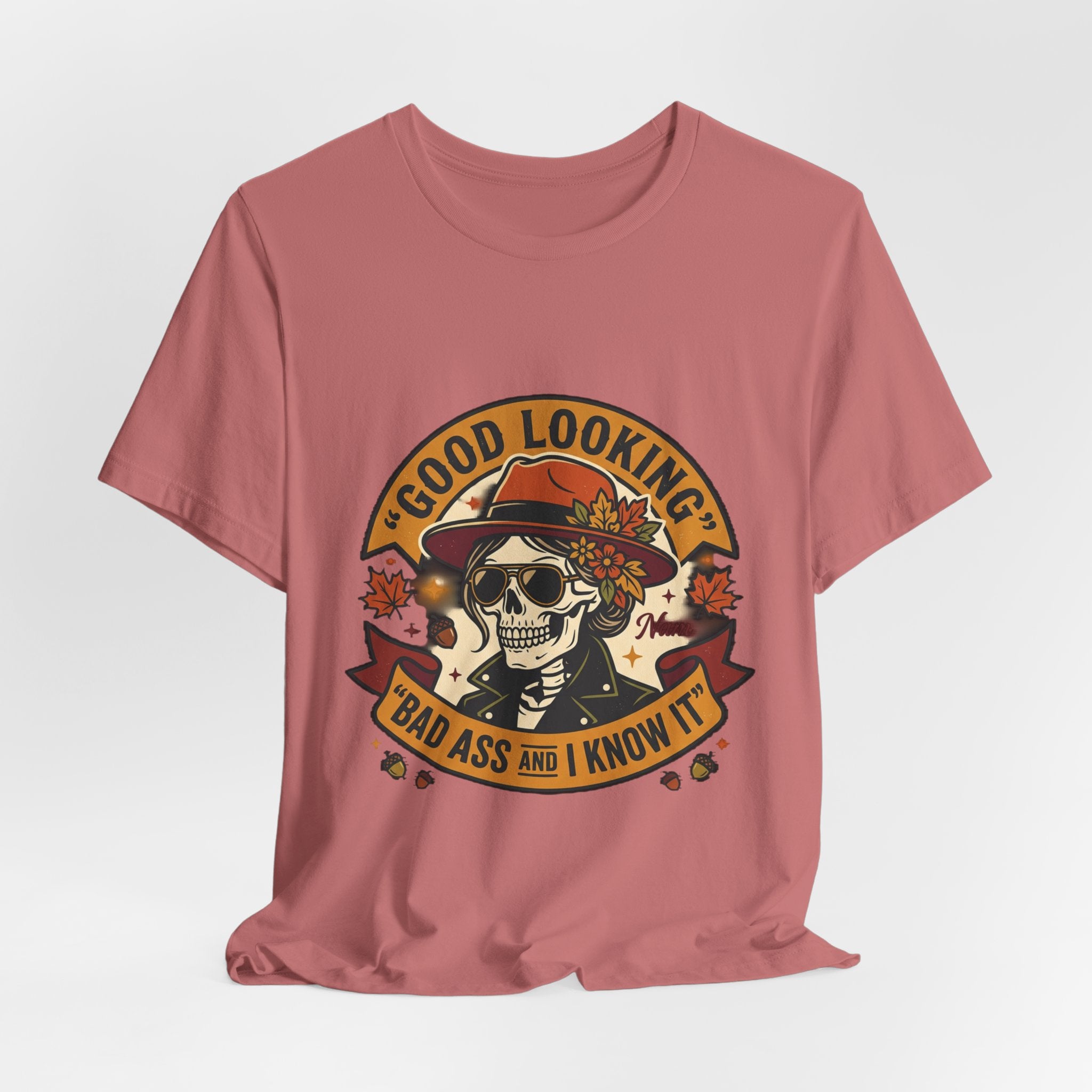 Bad Ass Skull Tee — "Good Looking, Bad Ass and I Know It" Graphic T-Shirt