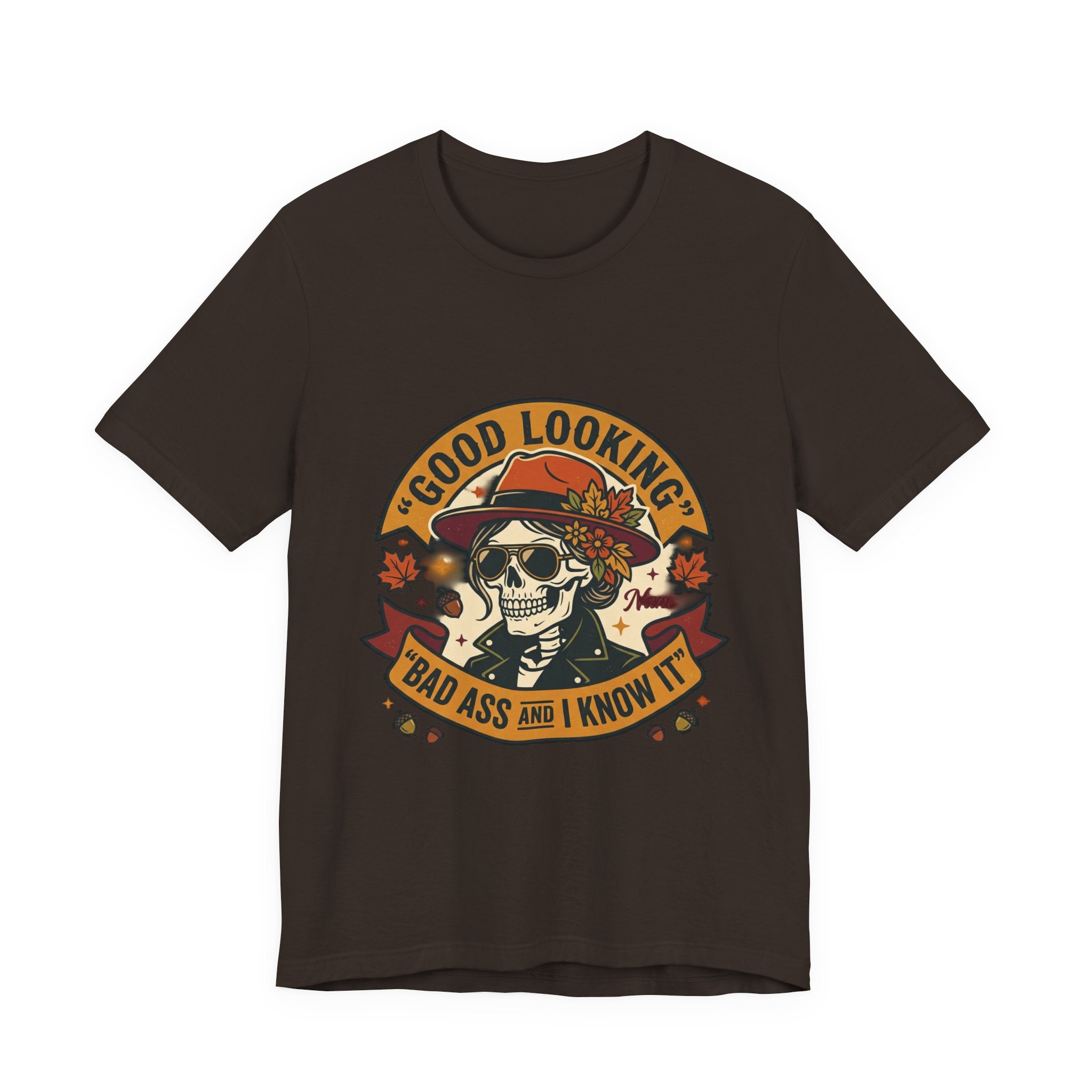Bad Ass Skull Tee — "Good Looking, Bad Ass and I Know It" Graphic T-Shirt