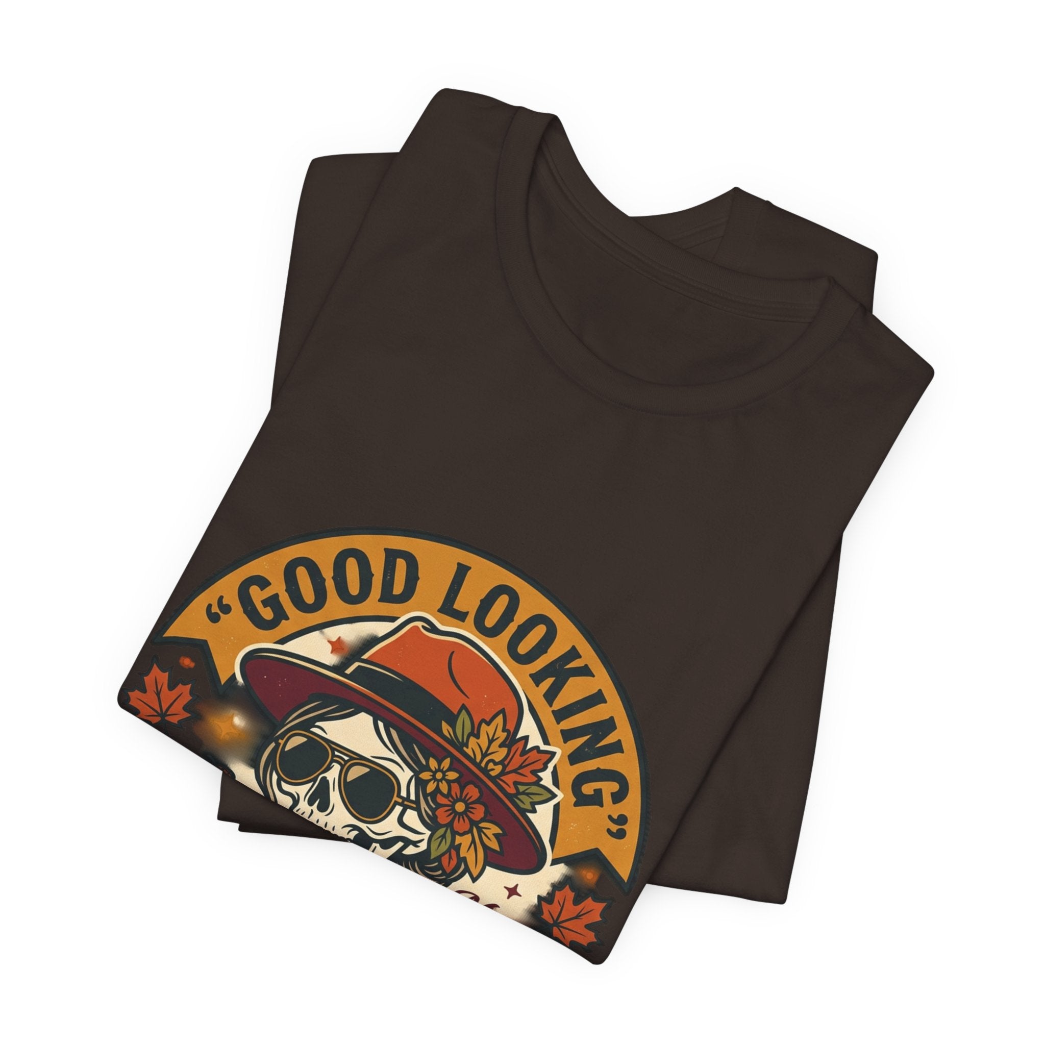 Bad Ass Skull Tee — "Good Looking, Bad Ass and I Know It" Graphic T-Shirt