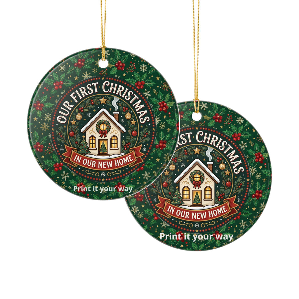 Our First Christmas in Our New Home Ceramic Ornament — New Home Holiday Decoration
