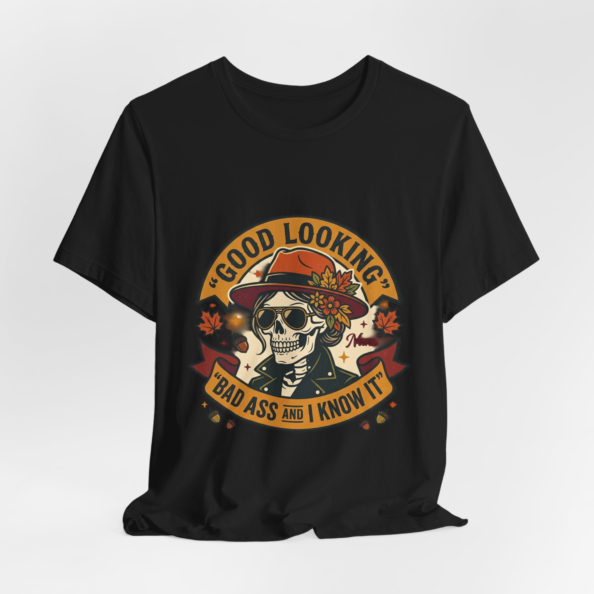 Bad Ass Skull Tee — "Good Looking, Bad Ass and I Know It" Graphic T-Shirt