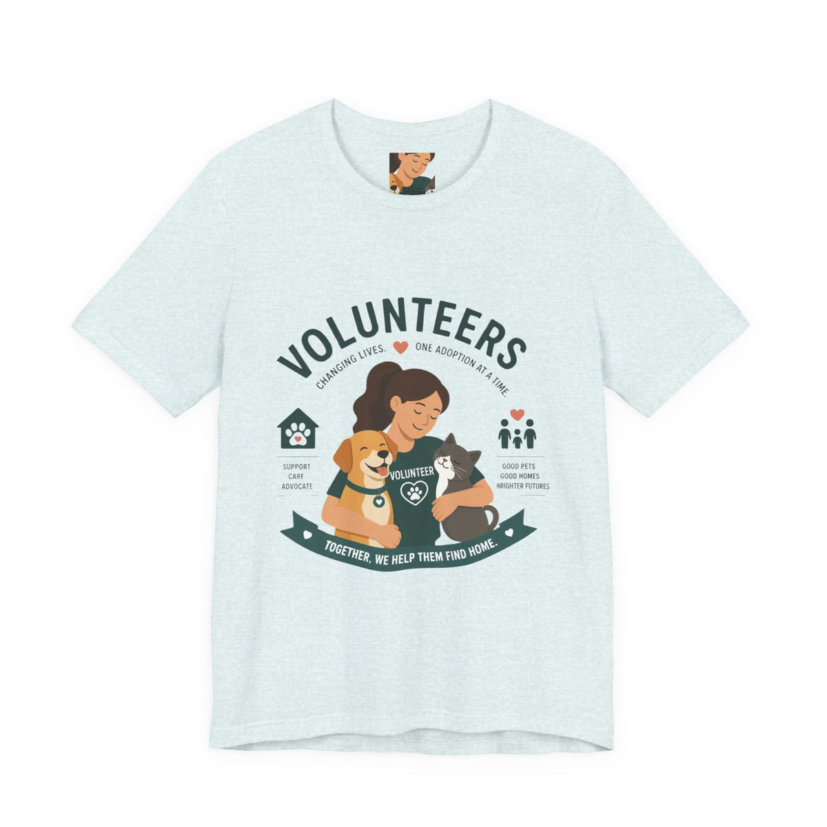 Volunteers Shelter Tee — "Together We Help Them Find Home"