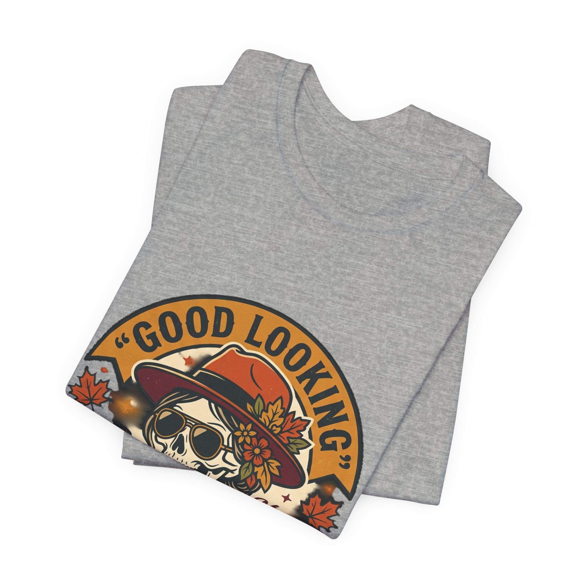 Bad Ass Skull Tee — "Good Looking, Bad Ass and I Know It" Graphic T-Shirt