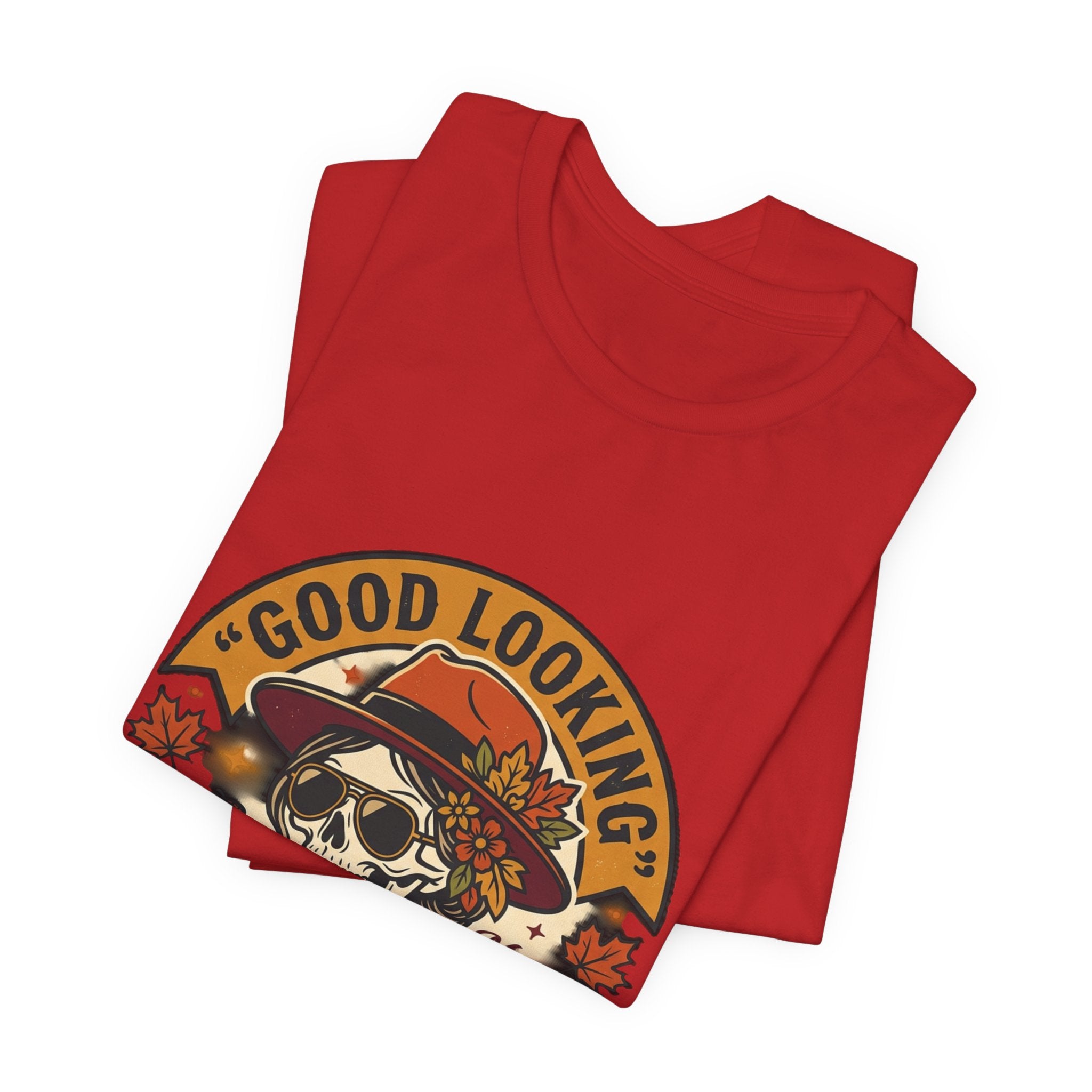 Bad Ass Skull Tee — "Good Looking, Bad Ass and I Know It" Graphic T-Shirt