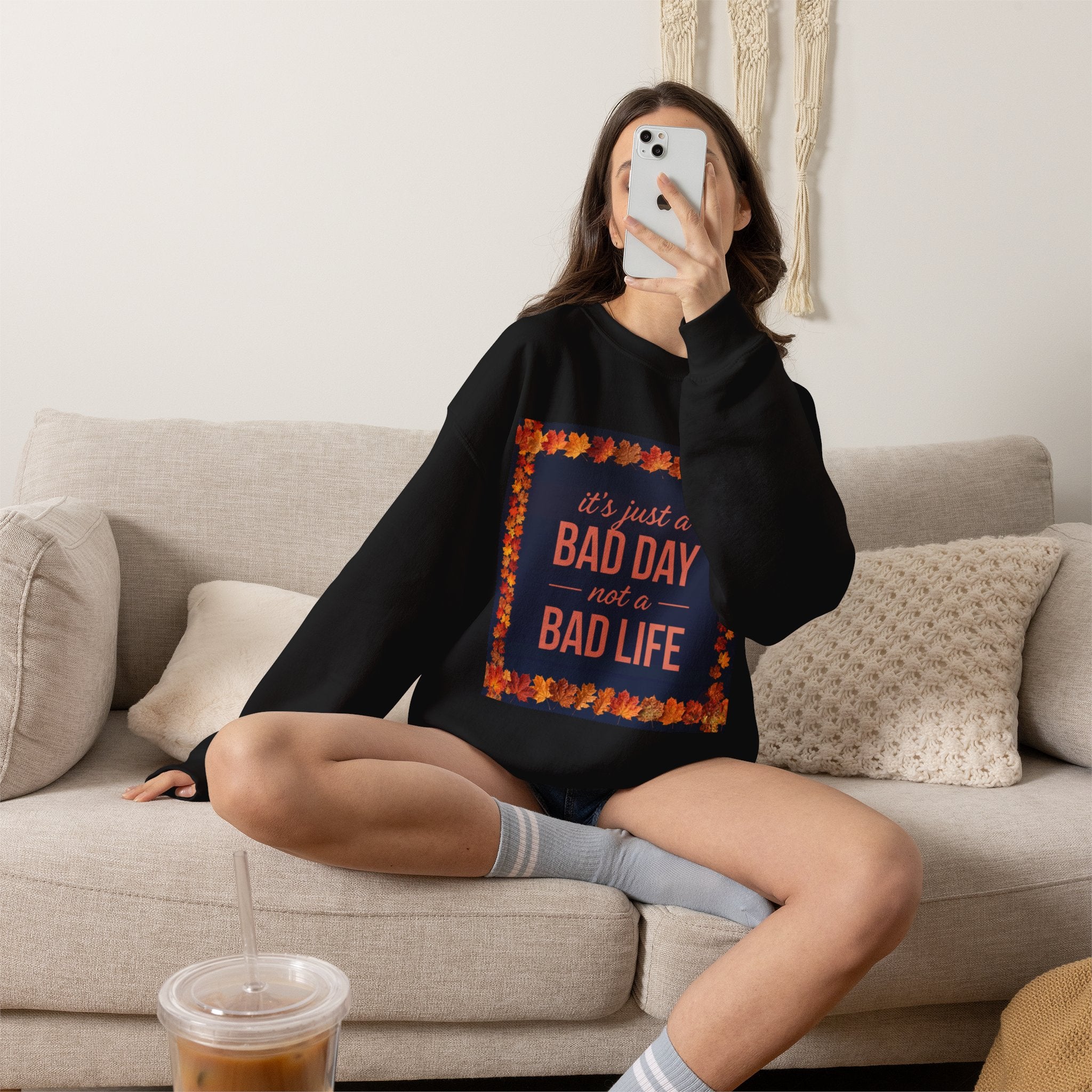 Inspirational Fall Crewneck Sweatshirt — “It’s Just a BAD DAY Not a BAD LIFE”